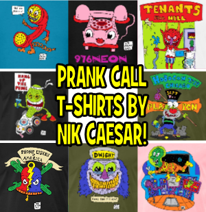 Prank call designs by Nik Caesar and others!
